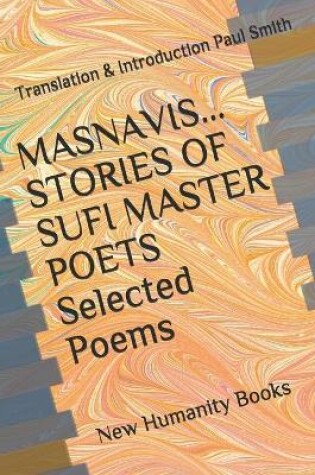 Cover of MASNAVIS STORIES OF SUFI MASTER POETS Selected Poems
