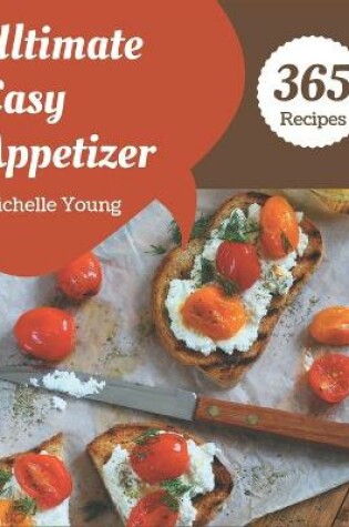 Cover of 365 Ultimate Easy Appetizer Recipes