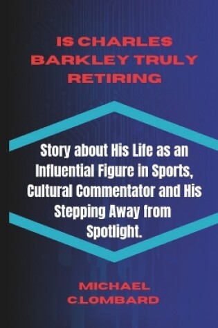 Cover of Is Charles Barkley Truly Retiring