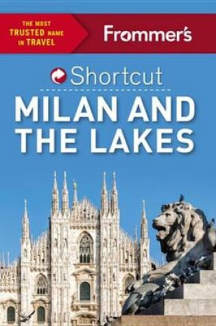 Cover of Frommer's Shortcut Milan and the Lakes