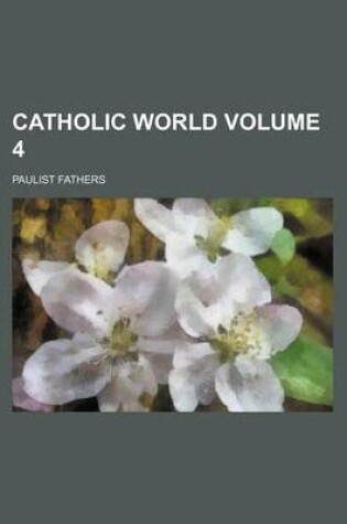 Cover of Catholic World Volume 4