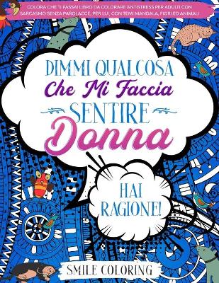 Book cover for Dimmi qualcosa che mi faccia sentire donna. Hai ragione!