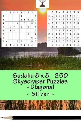 Book cover for Sudoku 8 X 8 - 250 Skyscraper Puzzles _diagonal - Silver