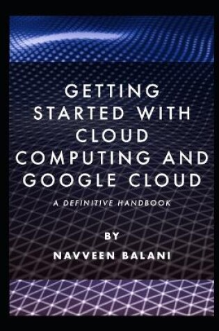 Cover of Getting started with Cloud Computing and Google Cloud