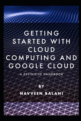 Book cover for Getting started with Cloud Computing and Google Cloud