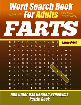 Book cover for Word Search Book For Adults - FARTS - Large Print - And Other Gas Related Synonyms - Puzzle Book