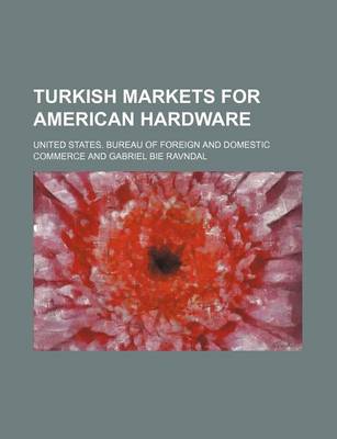 Book cover for Turkish Markets for American Hardware