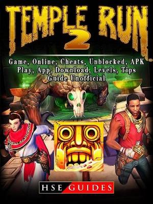 Book cover for Temple Run 2, Game, Online, Cheats, Unblocked, Apk, Play, App, Download, Levels, Tips, Guide Unofficial