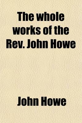 Book cover for The Whole Works of the REV. John Howe (Volume 5)