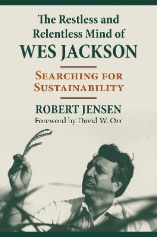 Cover of The Restless and Relentless Mind of Wes Jackson