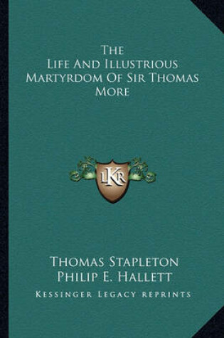 Cover of The Life and Illustrious Martyrdom of Sir Thomas More