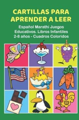 Cover of Cartillas para Aprender a Leer Espanol Marathi Juegos Educativos. Libros Infantiles 2-8 anos - Cuadros Coloridos