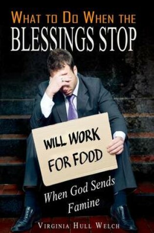 Cover of What to Do When the Blessings Stop