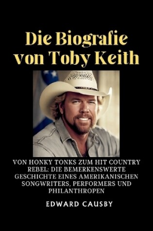 Cover of Die Biografie von Toby Keith