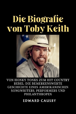 Cover of Die Biografie von Toby Keith