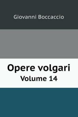 Cover of Opere volgari Volume 14