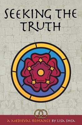 Book cover for Seeking the Truth - A Medieval Romance