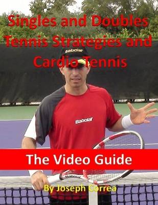 Book cover for Singles and Doubles Tennis Strategies and Cardio Tennis: The Video Guide