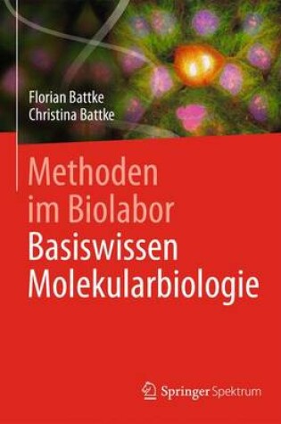 Cover of Methoden Im Biolabor: Basiswissen Molekularbiologie