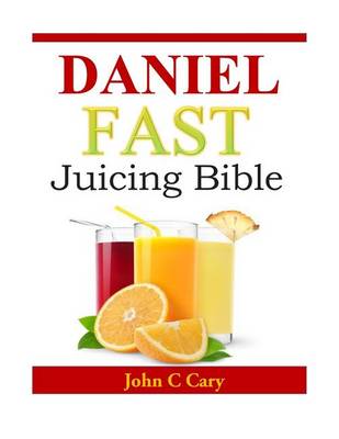 Book cover for Daniel Fast Juicing Bible