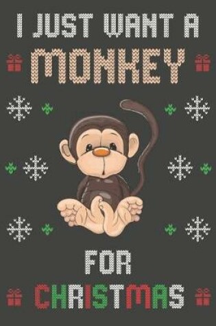 Cover of I Just Want A Monkey For Christmas