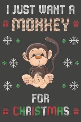 Book cover for I Just Want A Monkey For Christmas