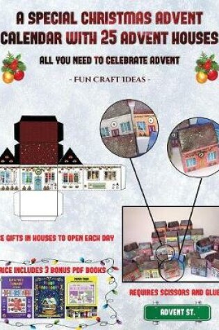 Cover of Fun Craft Ideas (A special Christmas advent calendar with 25 advent houses - All you need to celebrate advent)