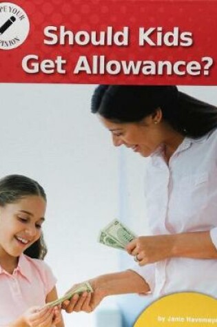 Cover of Should Kids Get Allowance?