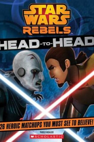 Cover of Star Wars Rebels: Head to Head