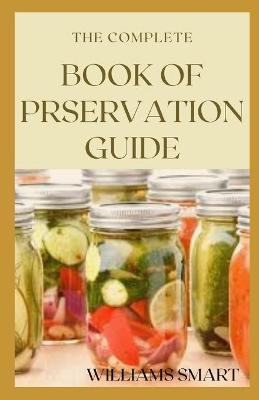 Book cover for The Complete Book of Preservation Guide