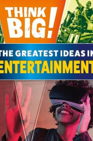 Cover of Think Big!: The Greatest Ideas in Entertainment