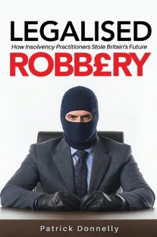 Cover of Legalised Robbery