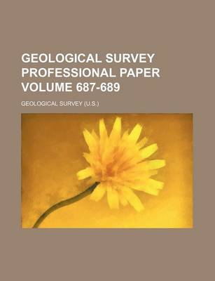 Book cover for Geological Survey Professional Paper Volume 687-689