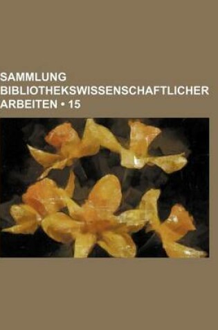 Cover of Sammlung Bibliothekswissenschaftlicher Arbeiten (15)