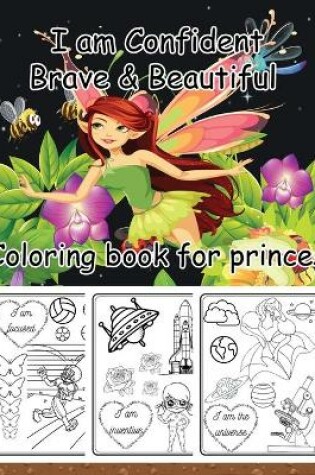 Cover of I am Confident Brave & Beautiful. Coloring Book For Princes