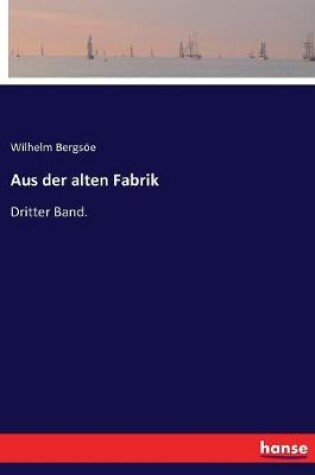 Cover of Aus der alten Fabrik