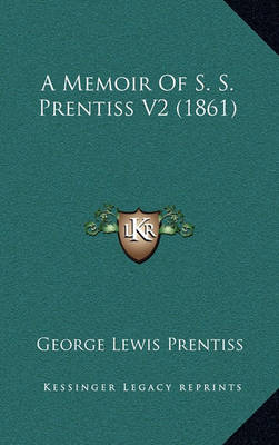 Book cover for A Memoir of S. S. Prentiss V2 (1861)