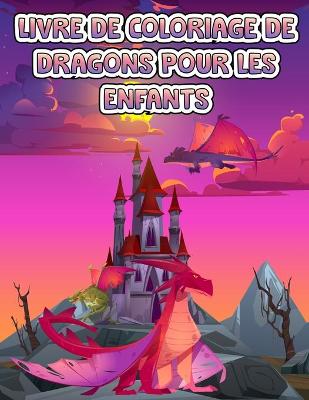 Book cover for Livre de coloriage de dragons pour les enfants