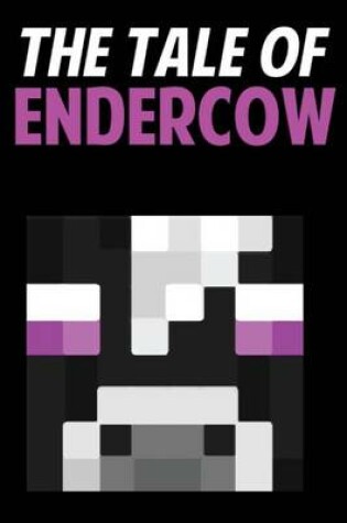 Cover of The Tale of Endercow