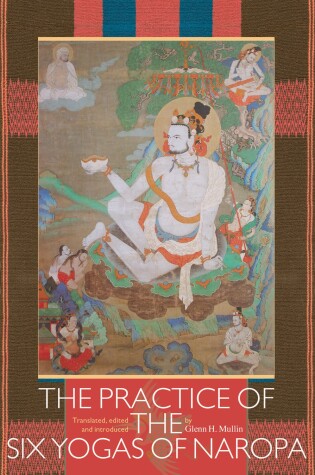 Cover of The Practice of the Six Yogas of Naropa