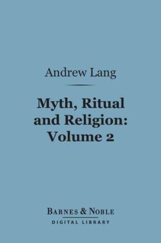 Cover of Myth, Ritual and Religion, Volume 2 (Barnes & Noble Digital Library)