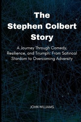 Book cover for The Stephen Colbert Story