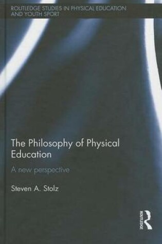 Cover of Philosophy of Physical Education: A New Perspective, The: A New Perspective