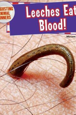 Cover of Leeches Eat Blood!