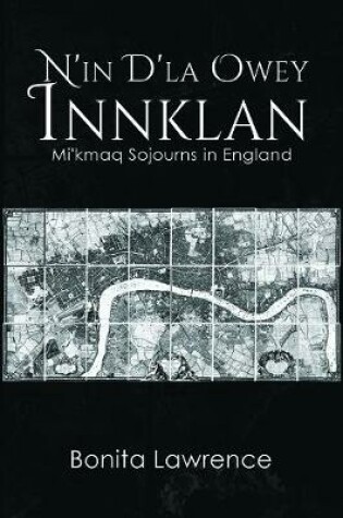 Cover of N'in D'la Owey Innklan: Mi'kmaq Sojourns in England