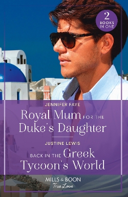 Book cover for Royal Mum For The Duke's Daughter / Back In The Greek Tycoon's World