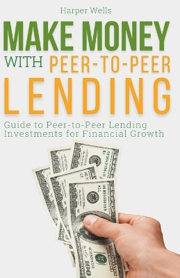 Book cover for Make Money with Peer to Peer Lending