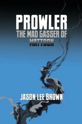 Cover of Prowler, the Mad Gasser of Mattoon