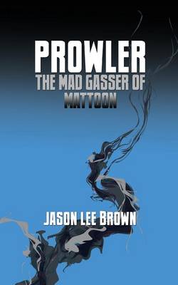 Book cover for Prowler, the Mad Gasser of Mattoon