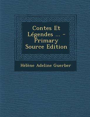 Book cover for Contes Et Legendes ... - Primary Source Edition